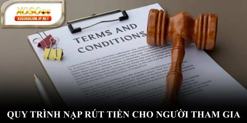Quy trình nạp rút tiền cho người tham gia Quy trình nạp rút tiền cho người tham gia